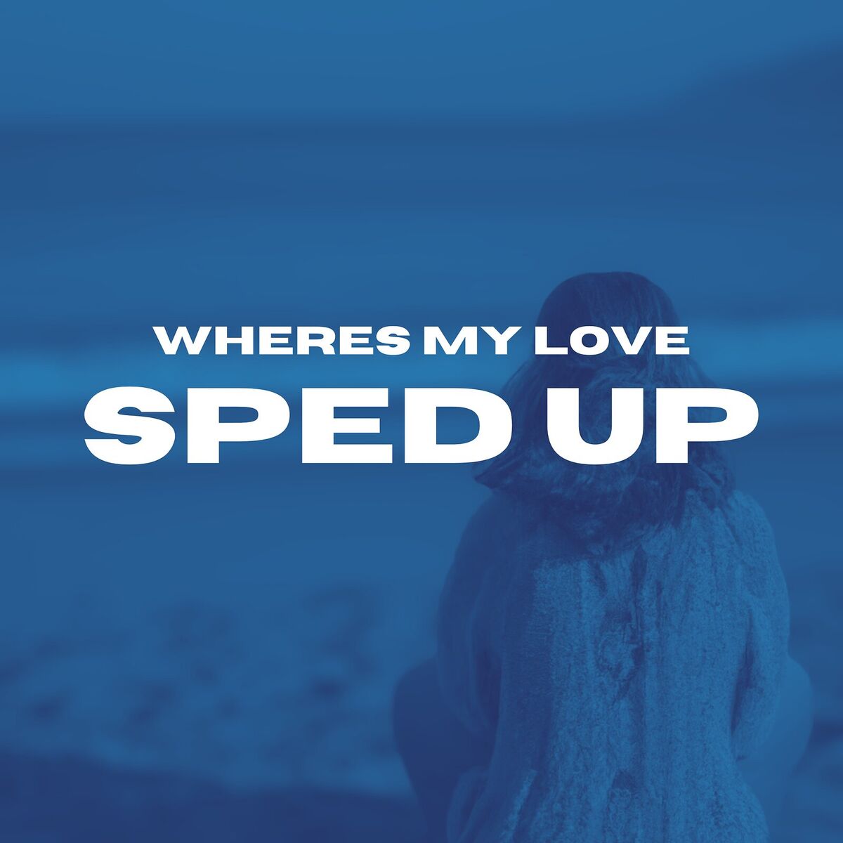 Album cover of Where's My Love (Sped Up)