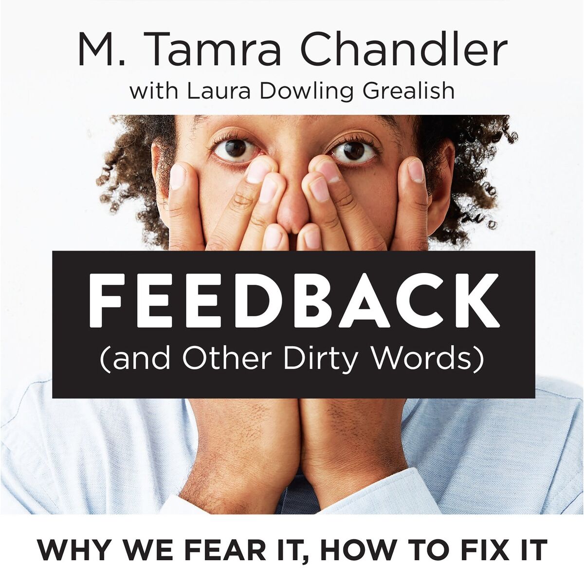 Album cover of Chapter 1 - Feedback (and Other Dirty Words) - Why We Fear It, How to Fix It