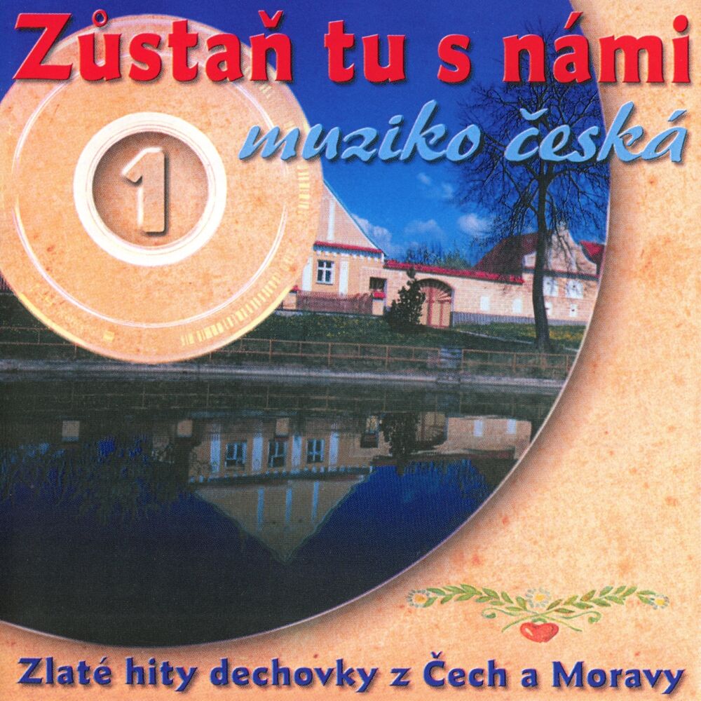 Picture of Zůstaň tu s námi muziko česká (Zlaté hity dechovky z Čech a Moravy)