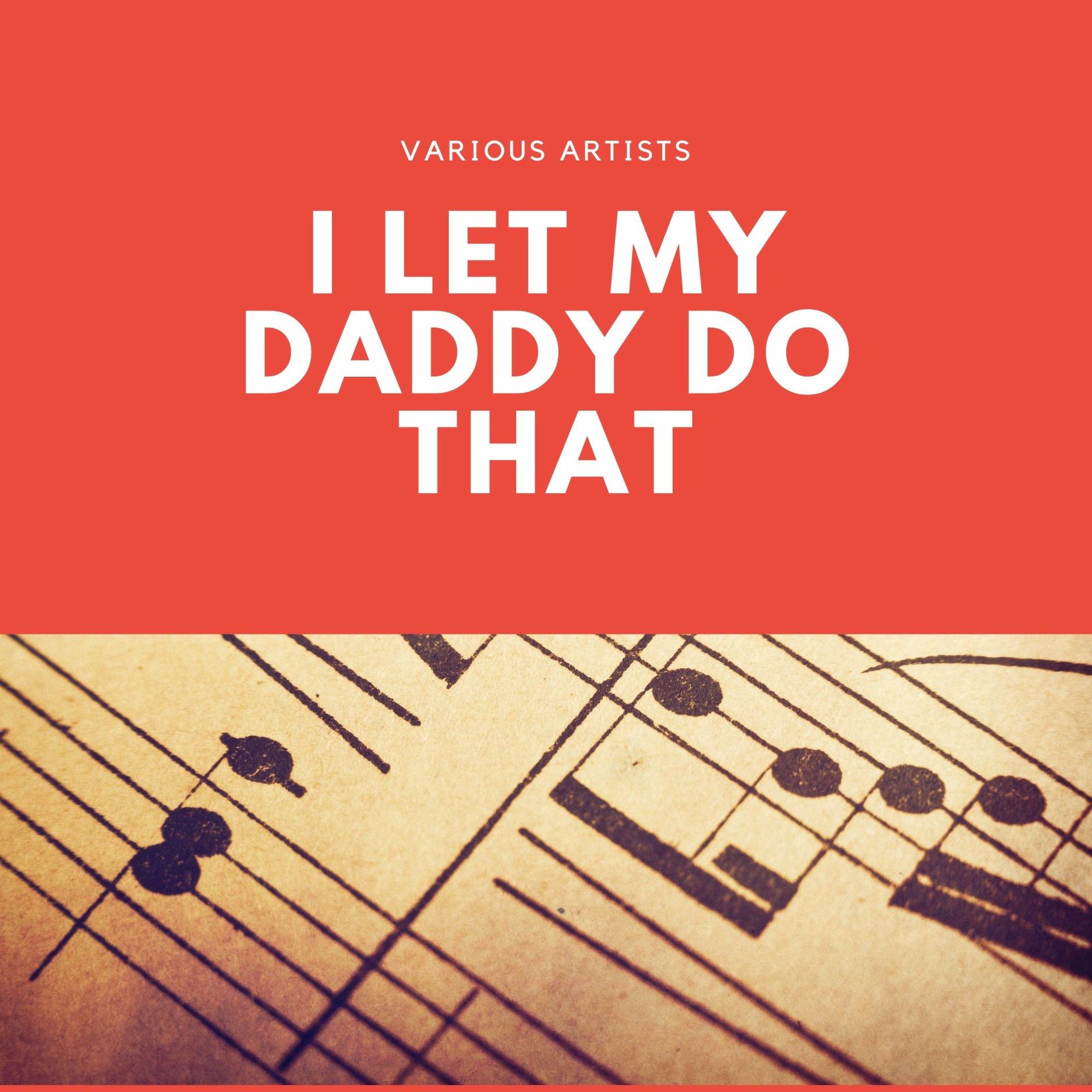 Album cover of I Let My Daddy Do That
