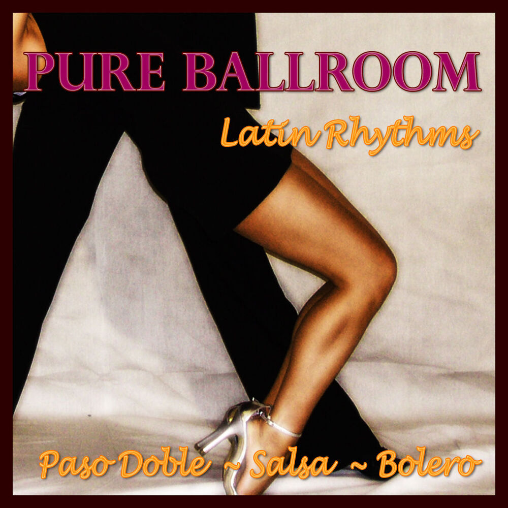 Picture of Pure Ballroom - Latin Rhythms (Paso Doble / Salsa / Bolero)
