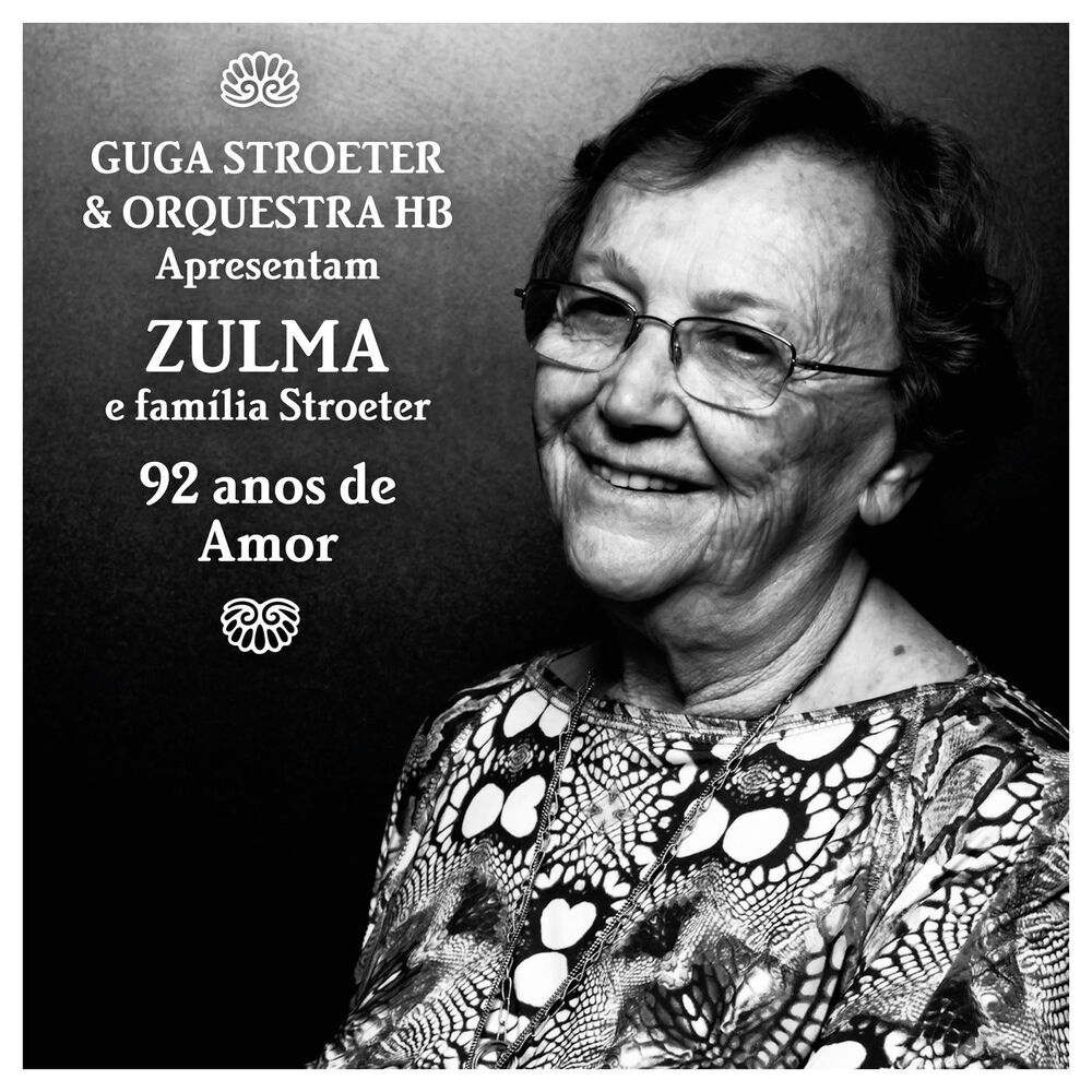 Picture of Guga Stroeter & Orquestra Hb Apresentam Zulma e Família Stroeter - 92 Anos de Amor