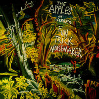 The Apples In Stereo - Fun Trick Noisemaker | Deezer