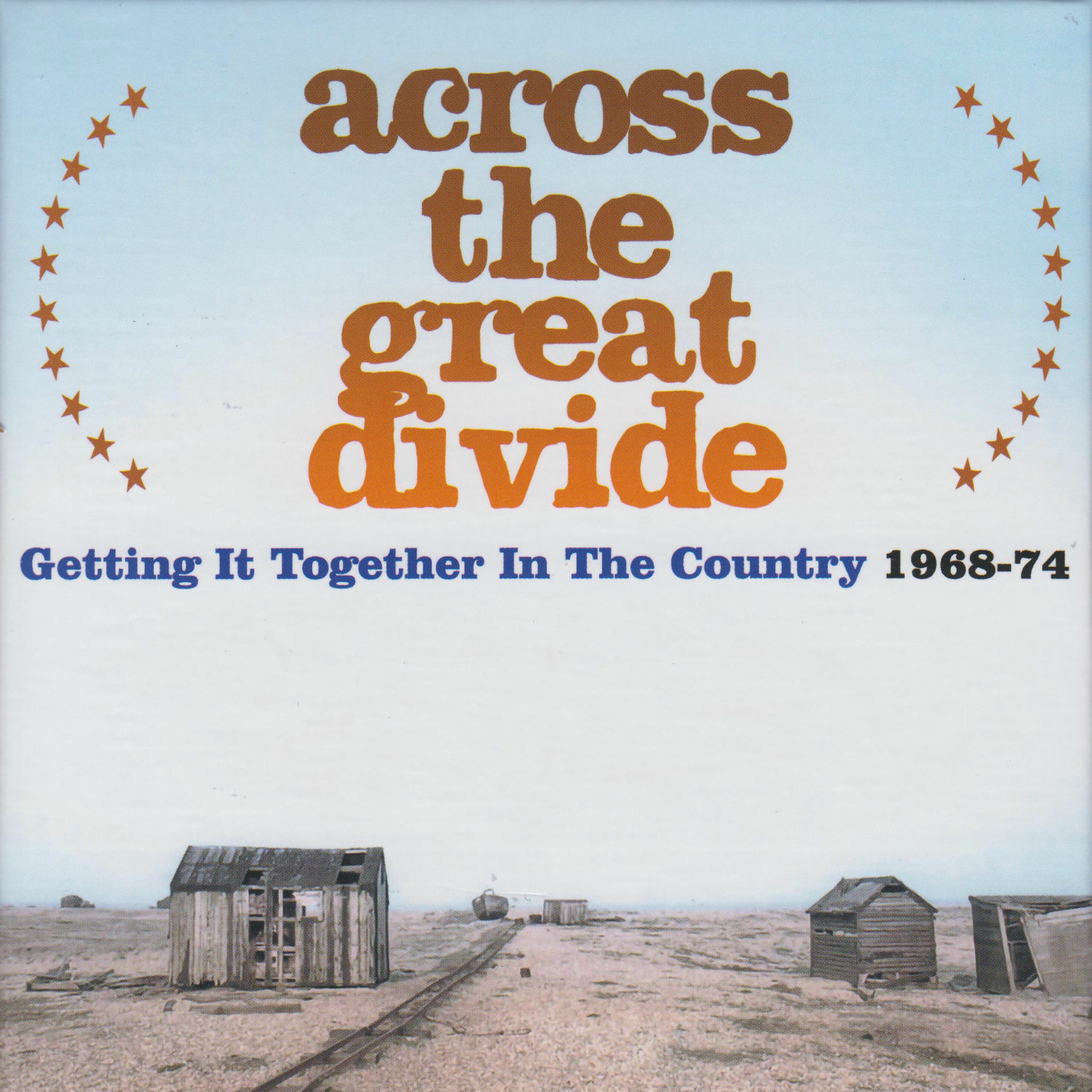 Album cover of Across The Great Divide: Getting It Together In The Country 1968-74
