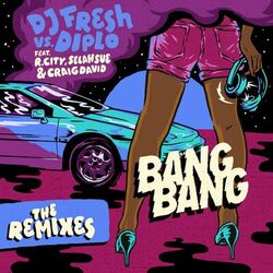 Cover of Bang Bang (Remixes) (feat. R. City, Selah Sue & Craig David)