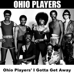 Cover of Ohio Players' I Gotta Get Away