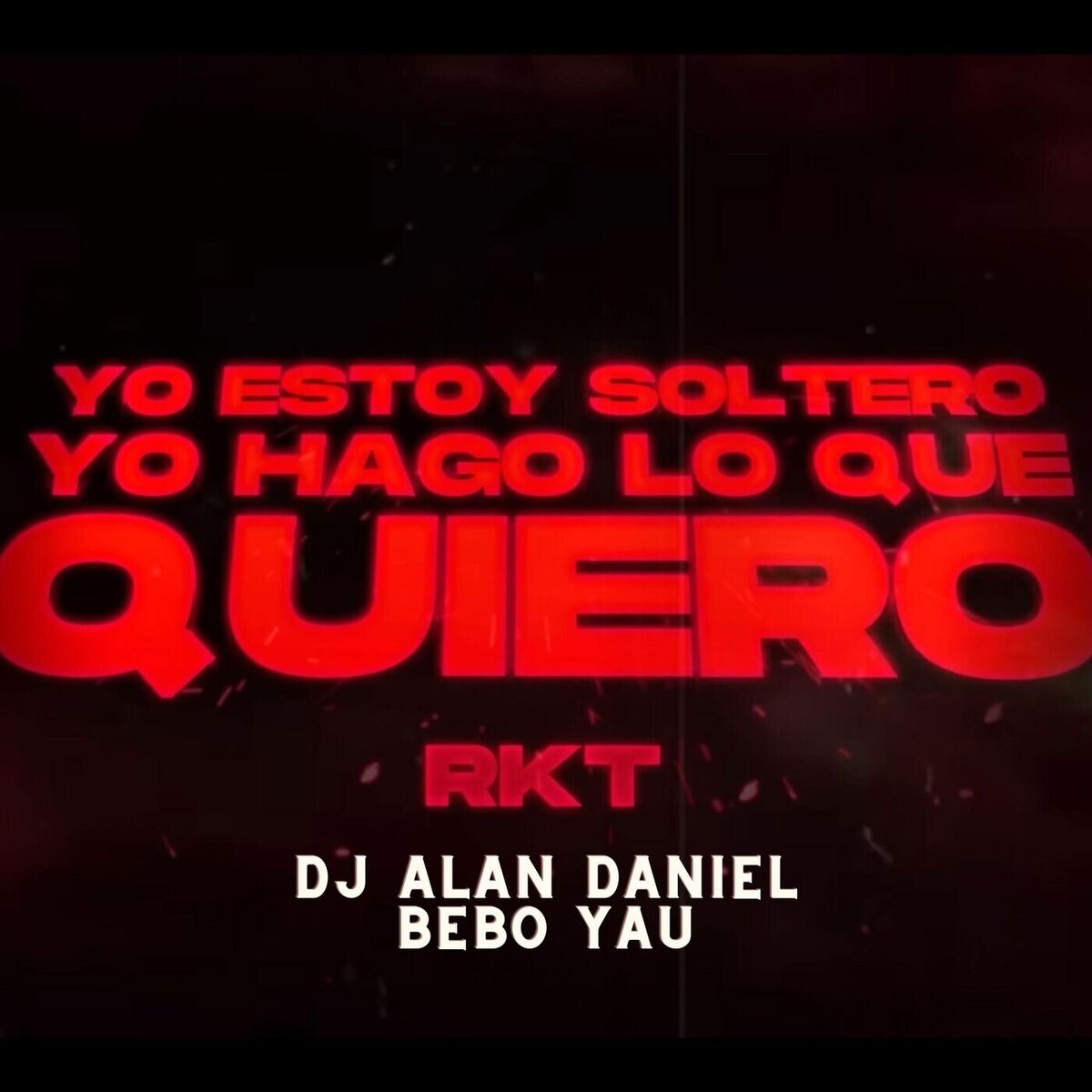 Album cover of Yo Estoy Soltero Yo Hago Lo Que Quiero (RKT)