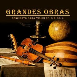 Cover of Grandes Obras, Concierto Para Violín No. 3 & No. 4