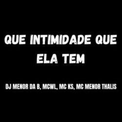 Cover of Que Intimidade Ela Tem