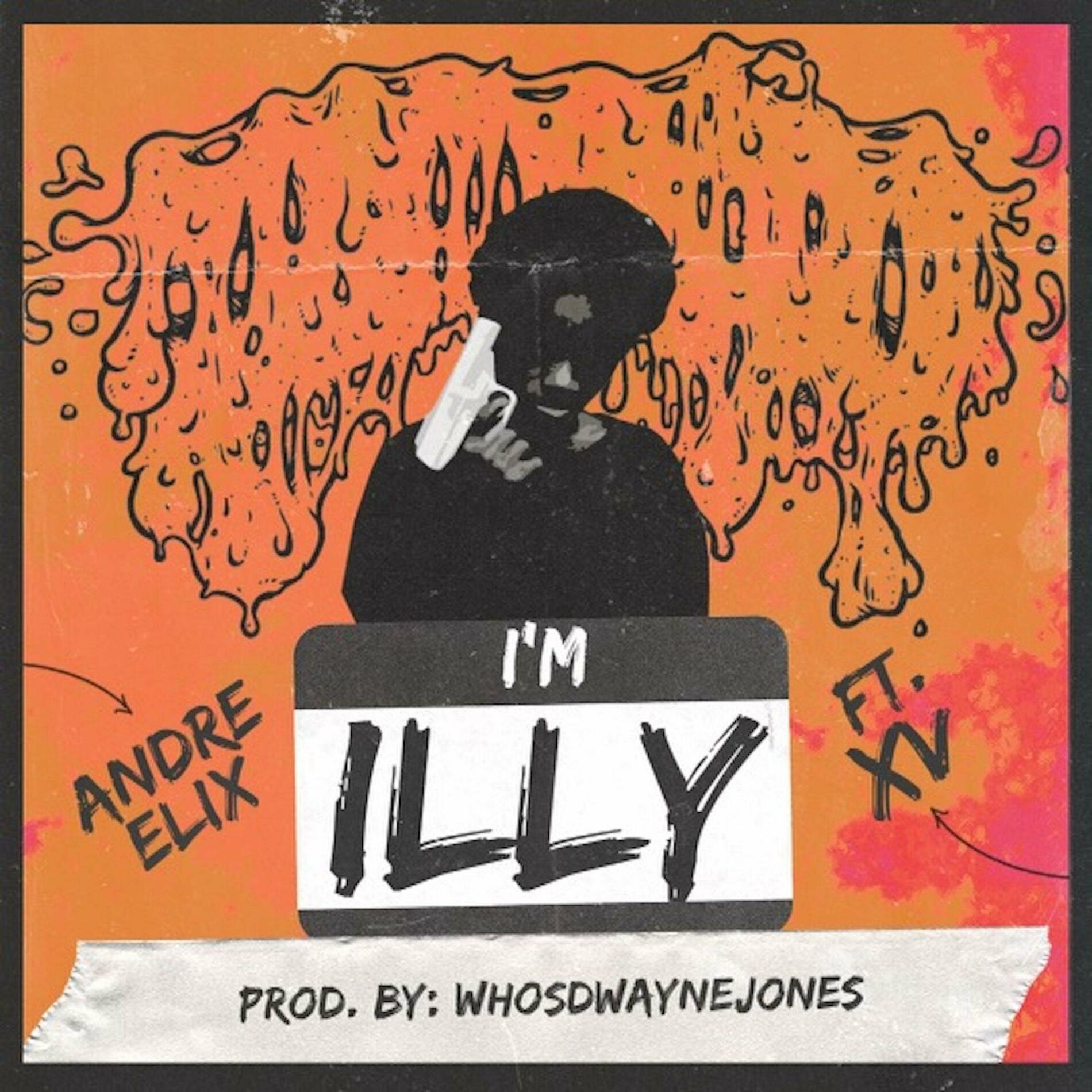 Album cover of I'm iLLY (feat. Andre Elix & XV)