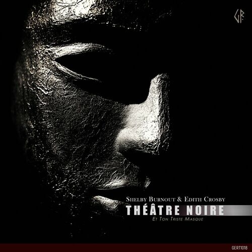  Shelby Burnout and Edith Crosby - Theatre Noire (Et Ton Triste Masque) (2025) 