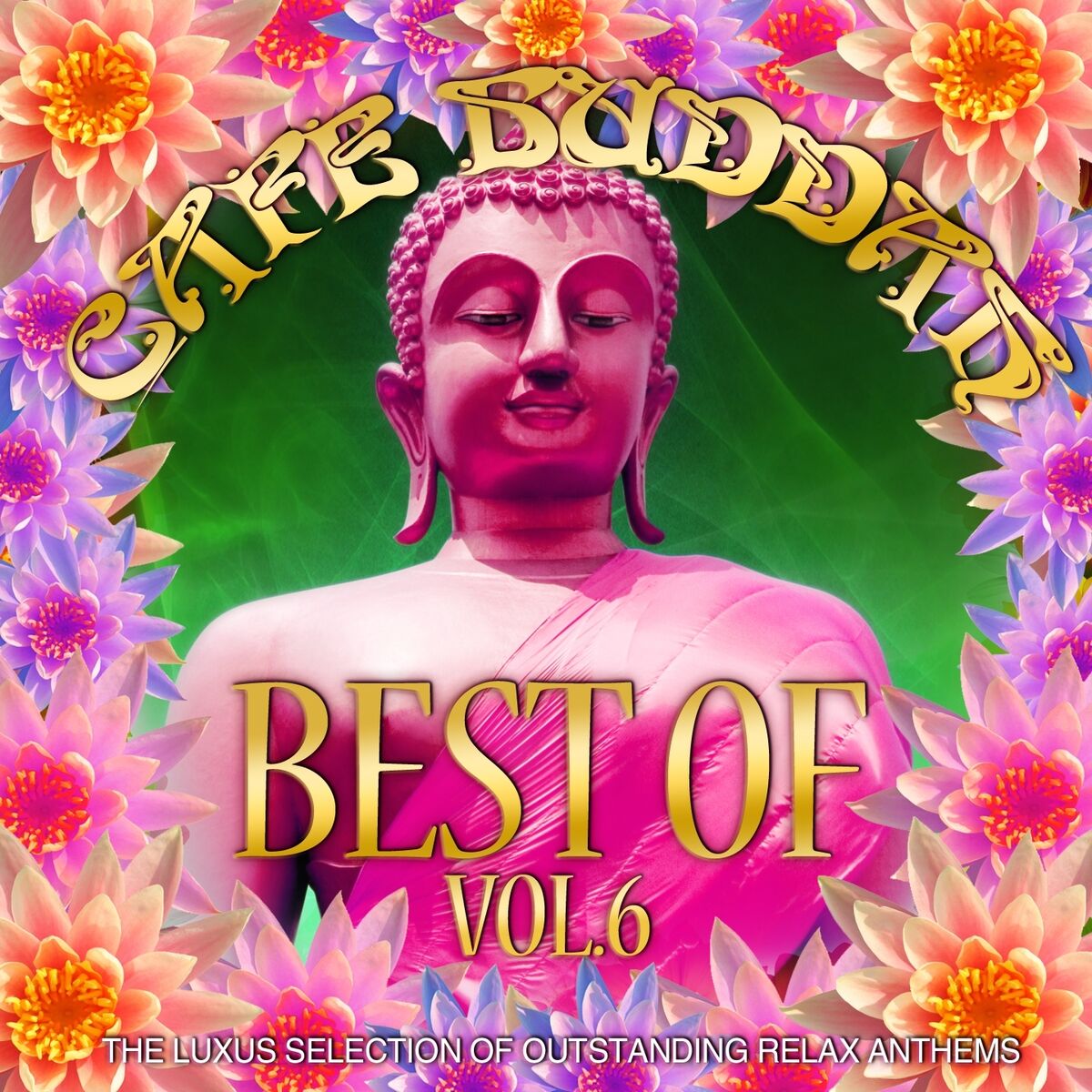 Album cover of Café Buddah Best of, Vol. 6 (The Luxus Selection of Outstanding Relax Anthems)