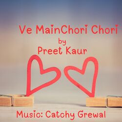 Cover of Ve Main Chori Chori (Catchy Grewal Remix)
