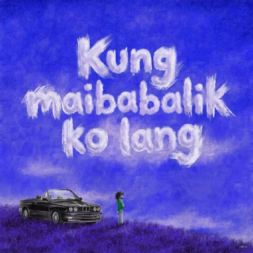 Kung maibabalik ko lang