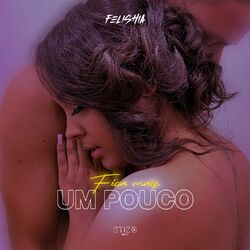 Fica Mais Um Pouco