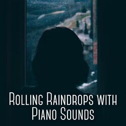 Cover of Rolling Raindrops with Piano Sounds
