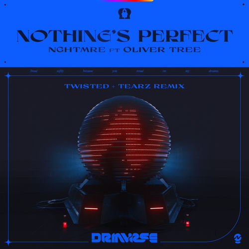 Nothing's Perfect (TWISTED + Tearz Remix)(feat. Oliver Tree) by NGHTMRE - 110 BPM