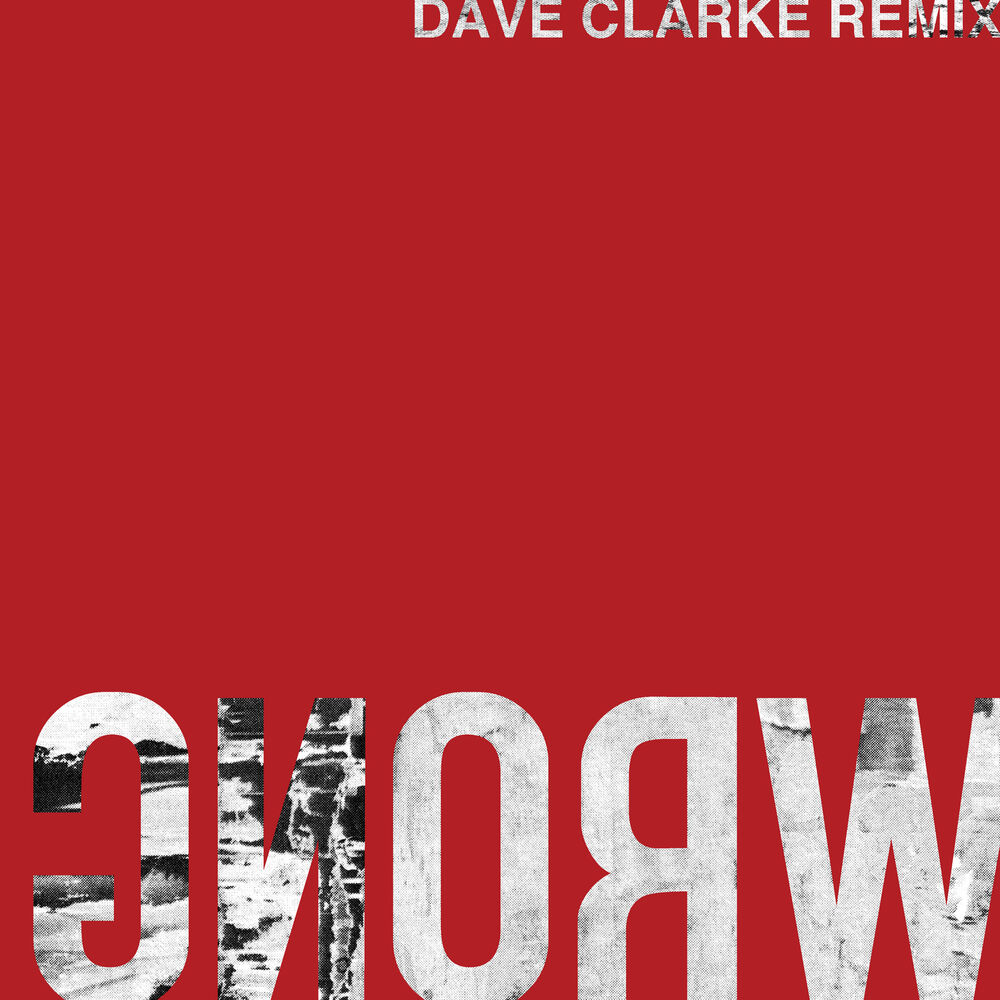 Picture of Wrong (Dave Clarke Remix)