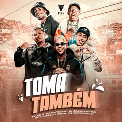 Cover of Toma Também