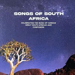 Cover of Songs of South Africa - Celebrating the Music of Various Great South African Jazz Composers