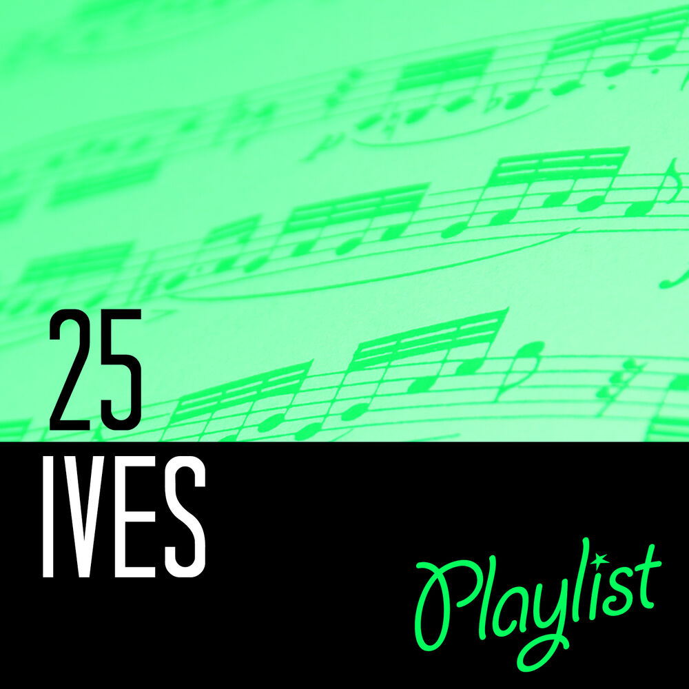 Picture of 25 Ives Playlist