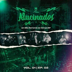 Cover of Alucinados (Ao Vivo em São Bernardo, SP), Ep. 02