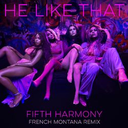 Cover of He Like That (feat. French Montana) (French Montana Remix)
