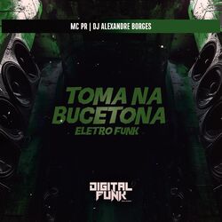 Cover of Toma na Bucetona (EletroFunk)