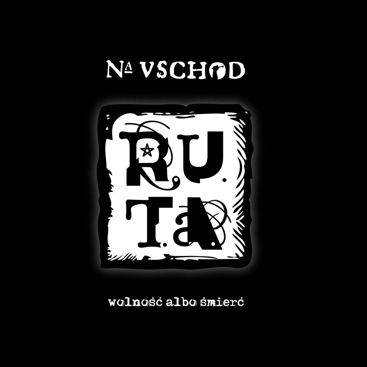Album cover of Na Uschod. Wolność albo Śmierć.