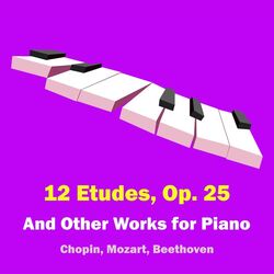 Cover of "12 Etudes, Op. 25" and Other Works for Piano