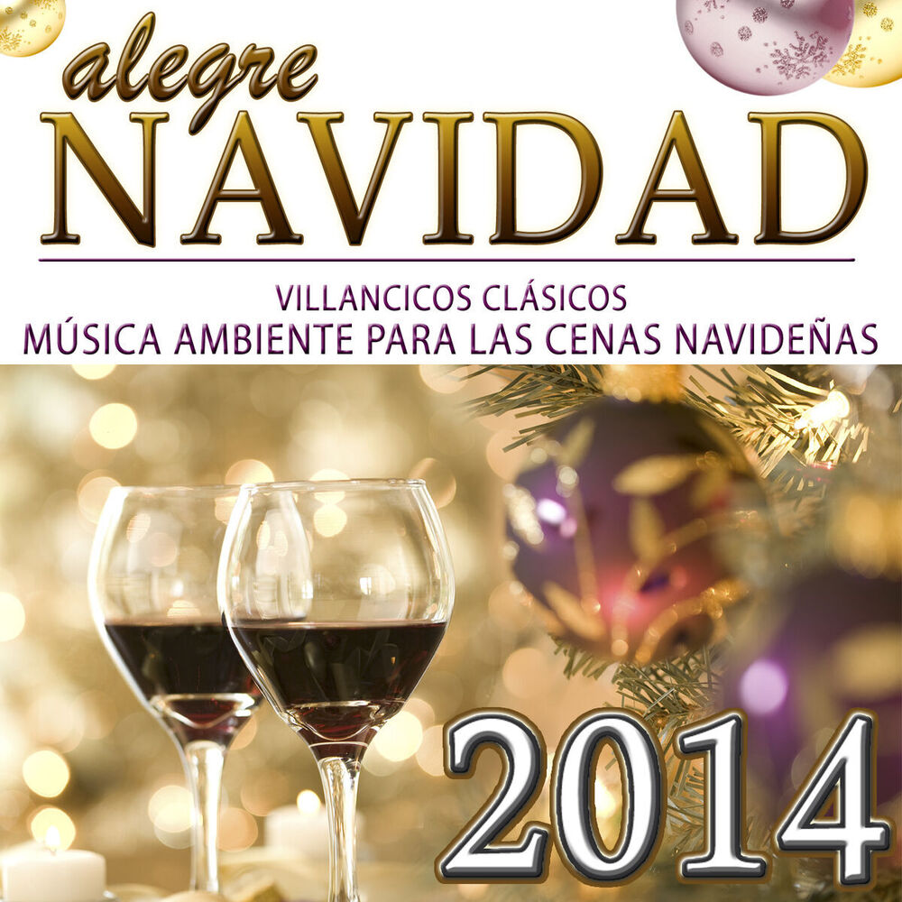 Picture of 2014 Alegre Navidad Villancicos Clásicos. Música Ambiente para las Cenas Navideñas