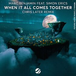 Cover of When It All Comes Together (Chris Later Remix)