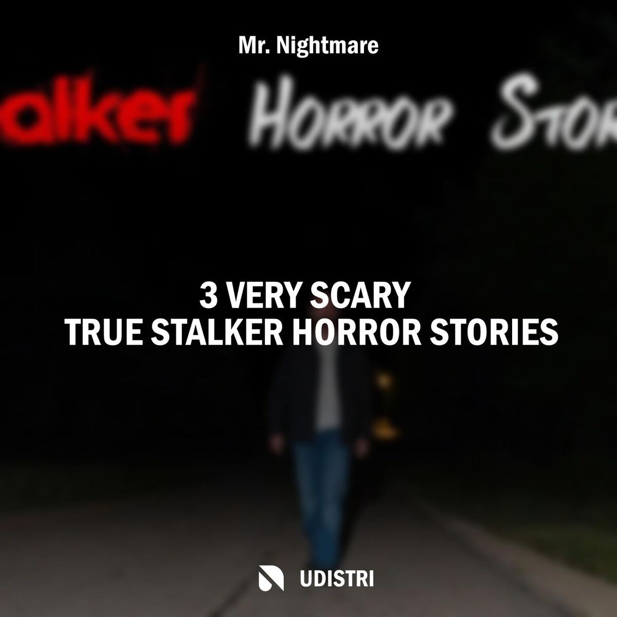 Album cover of 3 Very Scary True Stalker Horror Stories