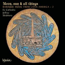 Cover of Moon, Sun & All Things: Baroque Music from Latin America 2