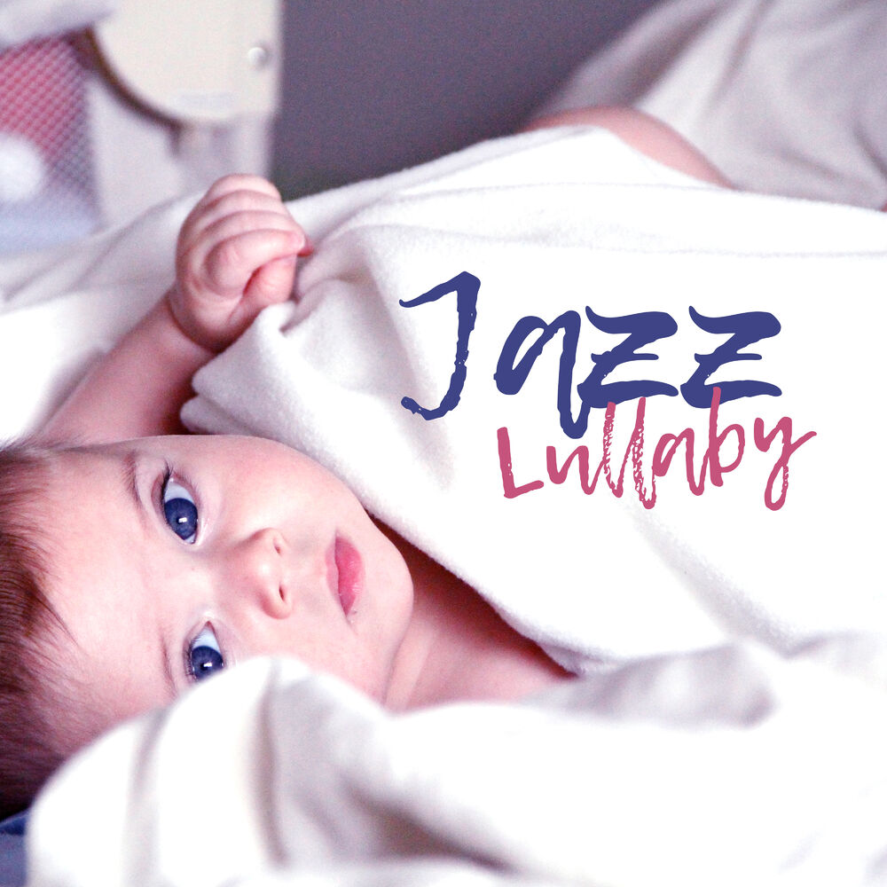 Picture of Jazz Lullaby – Soft Music for Baby, Cradle Songs, Instrumental Jazz at Goodnight, Sweet Dreams