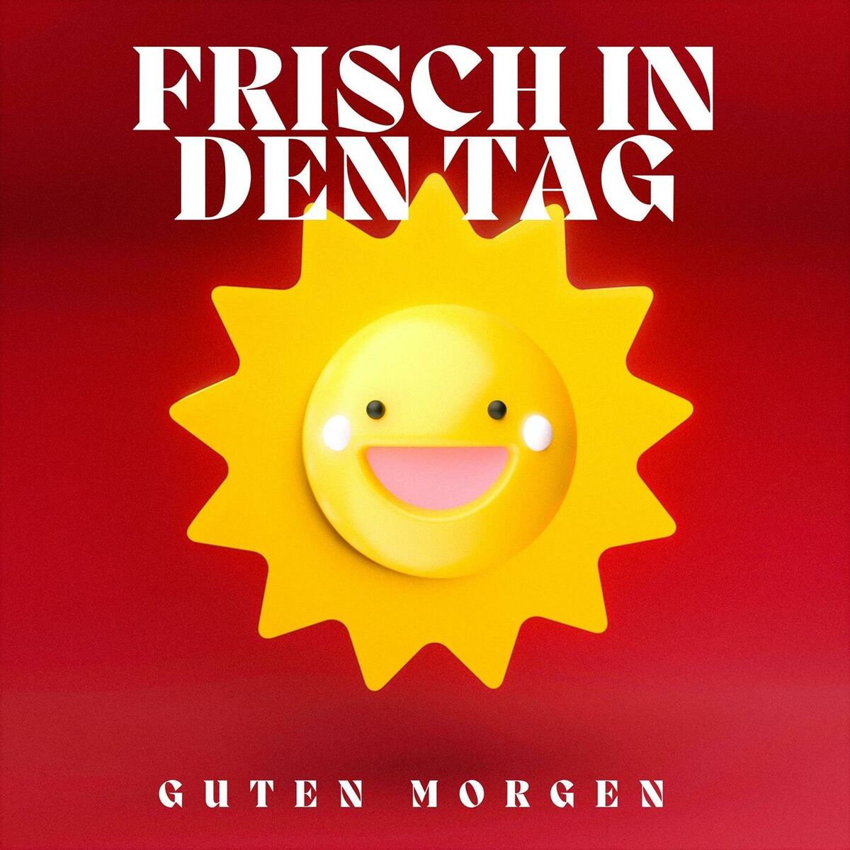 Album cover of Frisch in den Tag - Guten Morgen