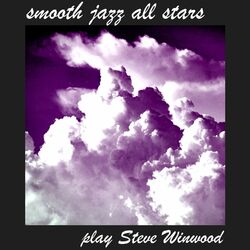 Cover of Smooth Jazz All Stars Play Steve Winwood (Instrumental)
