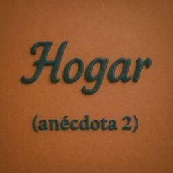 Hogar (Anécdota 2)