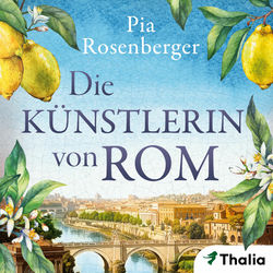 Die Künstlerin von Rom (Historischer Roman)