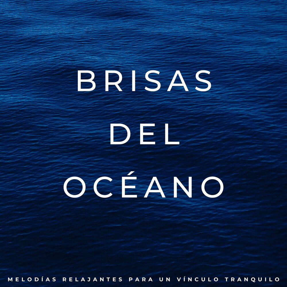 Picture of Brisas Del Océano: Melodías Relajantes Para Un Vínculo Tranquilo