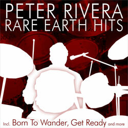 Cover of Peter Rivera - Rare Earth Hits - Incl. Born To Wander, Get Ready And More (MP3 Album)