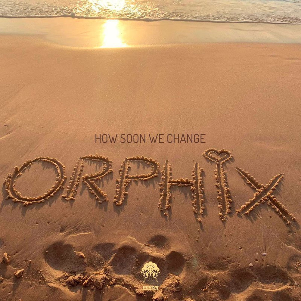 Album artwork for How Soon We Change (Original Mix) by Orphix