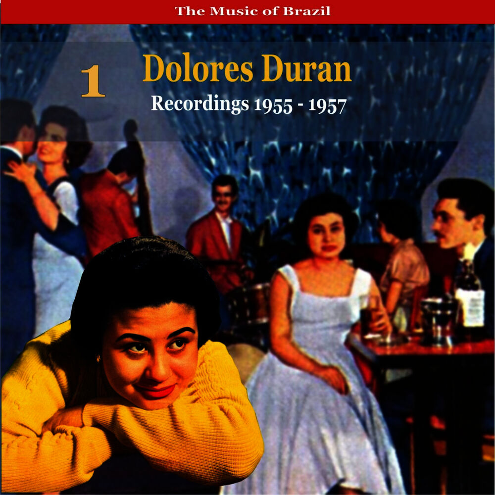 Picture of The Music of Brazil: Dolores Duran - Recordings 1955 - 1957