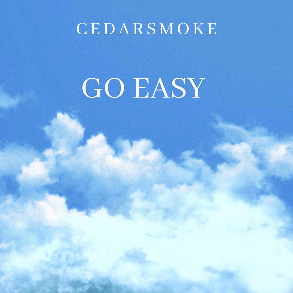 Album artwork for Go Easy by Cedarsmoke