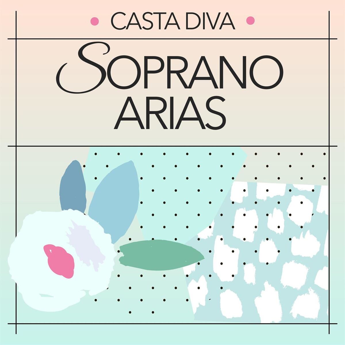 Album cover of Casta Diva: Soprano Arias