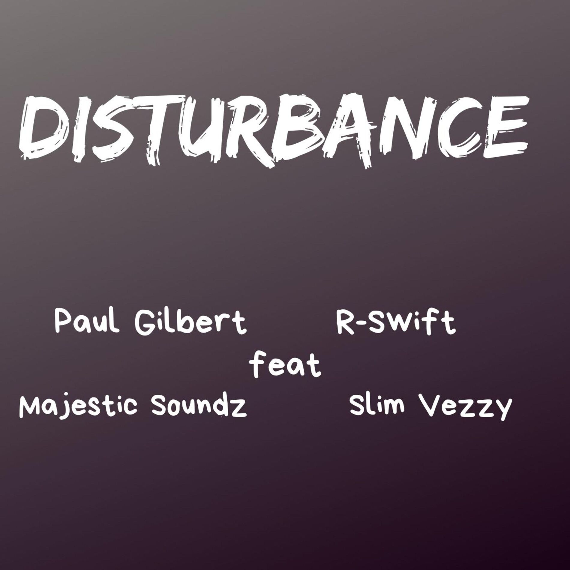 Album cover of Disturbance Paul Gilbert (feat. R-Swift , Majestic Soundz & Slim Vezzy)