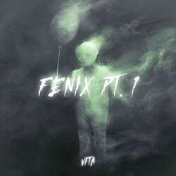 Fenix, Pt. 1