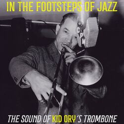 Cover of In the Footsteps of Jazz - The Sound of Kid Ory's Trombone