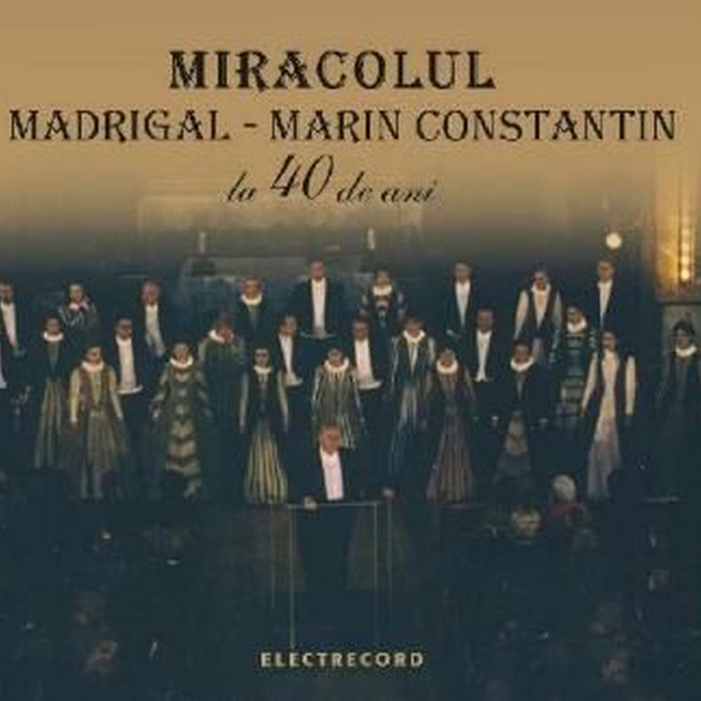 Miracolul Madrigal - Marin Constantin la 40 de ani cover