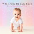 White Noise for Baby Sleep - Peaceful Nights for Sound Sleep